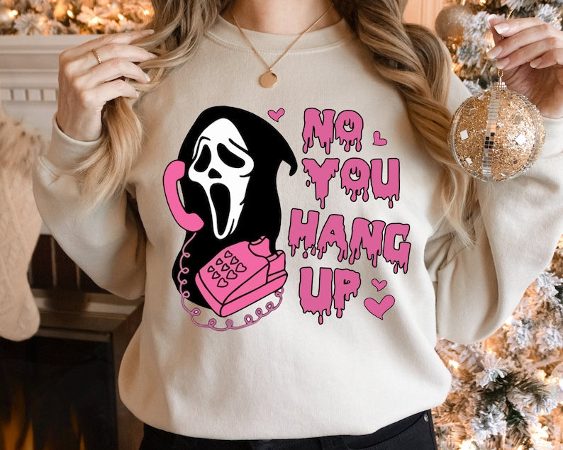 No You Hang Up Funny Ghostface Sweatshirt